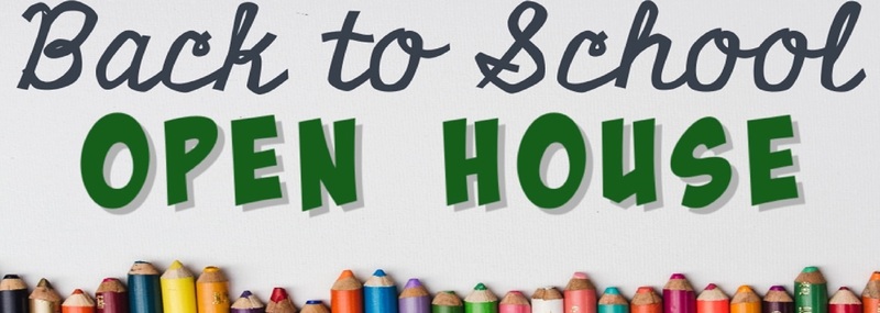 Back to School OPEN HOUSE
