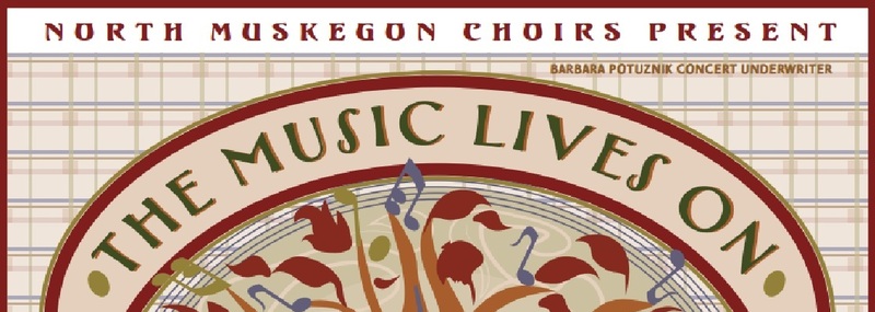 North Muskegon Choirs Present The Music Lives On