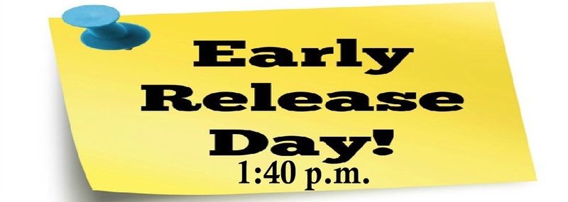 Early Release Day! 1:40 p.m.