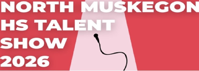 NORTH MUSKEGON HS TALENT SHOW 2026