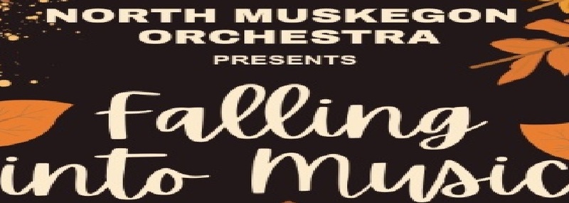 North Muskegon Orchestra Presents Falling into Music