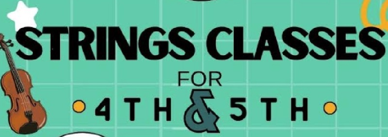 STRINGS CLASSES for 4th & 5th
