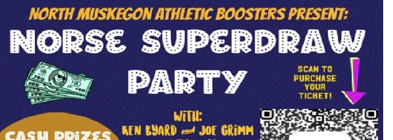 North Muskegon Athletic Boosters Present: Norse Superdraw Party