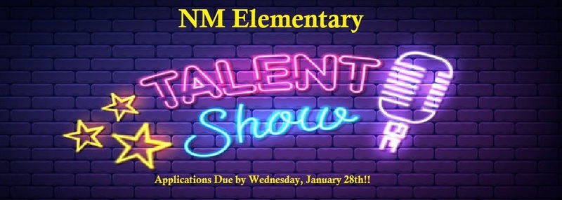 NM Elementary Talent Show Applications Due by Wednesday, January 28th!!