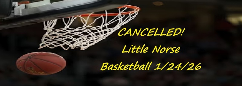 CANCELLED! Little Norse Basketball 1/24/26