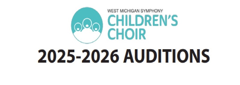 West Michigan Symphony Children's Choir 2025-2026 Auditions