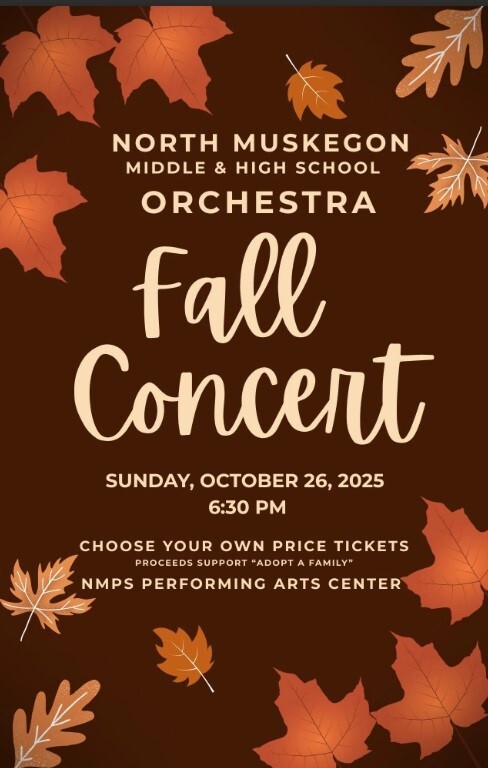 North Muskegon Middle & High School Orchestra Fall Concert Sunday, October 26, 2025 6:30 PM Choose your own price tickets Proceeds support 