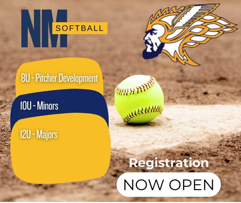 NM SOFTBALL 8U - Pitcher Development 10U - Minors 12U - Majors Registration NOW OPEN